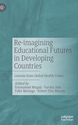 Re-Imagining Educational Futures in Developing Countries